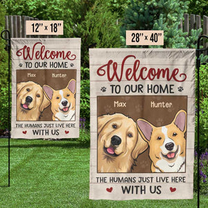Welcome To Our Home - Dog & Cat Personalized Custom Flag - Gift For Pet Lovers, Pet Owners