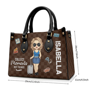 Collect Moments Not Things - Travel Personalized Custom Leather Handbag - Gift For Travel Lovers