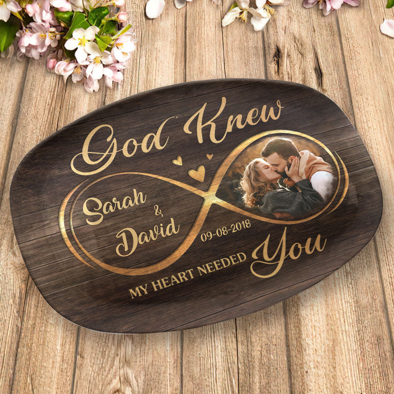 Custom Photo God Knew My Heart Need You - Couple Personalized Custom Platter - Gift For Husband Wife, Anniversary