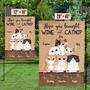 Hope You Brought Wine and Catnip - Cat Personalized Custom Flag - Gift For Pet Lovers, Pet Owners