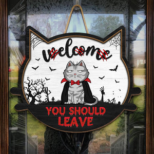 Welcome You Should Leave - Cat Personalized Custom Shaped Home Decor Wood Sign - Halloween Gift For Pet Owners, Pet Lovers