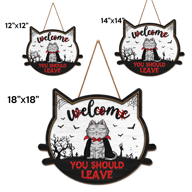 Welcome You Should Leave - Cat Personalized Custom Shaped Home Decor Wood Sign - Halloween Gift For Pet Owners, Pet Lovers