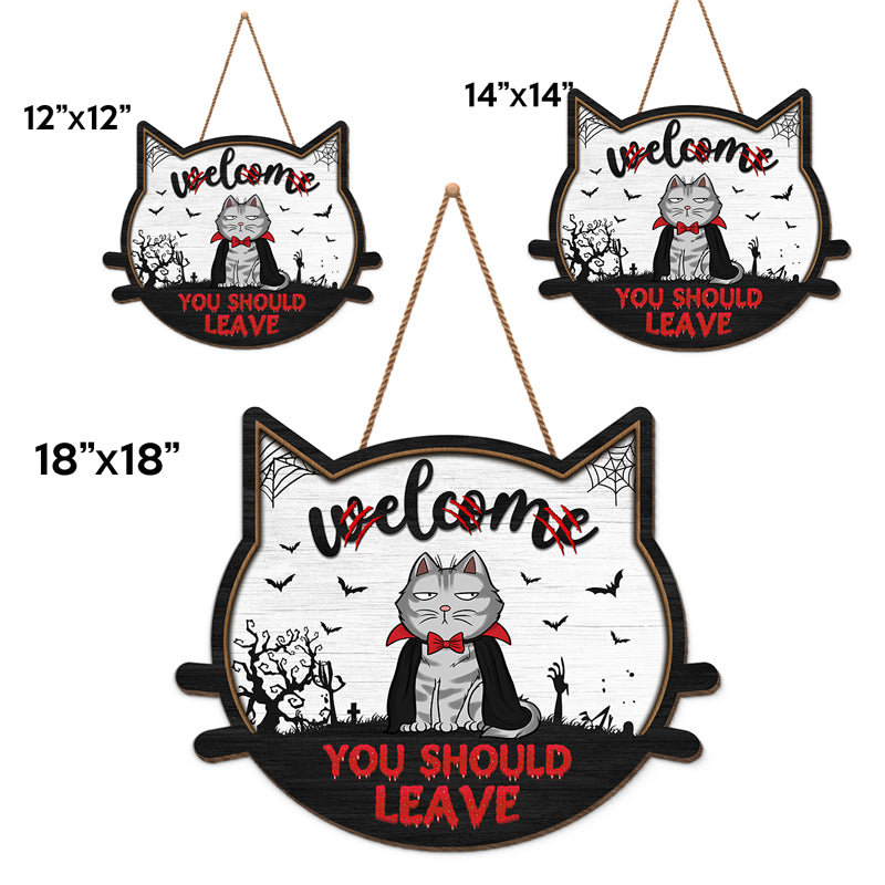 Welcome You Should Leave - Cat Personalized Custom Shaped Home Decor Wood Sign - Halloween Gift For Pet Owners, Pet Lovers