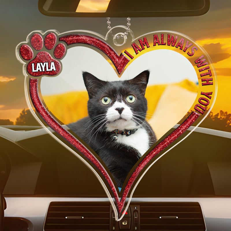 Custom Photo You're Always In My Heart - Memorial Personalized Custom Car Ornament - Acrylic Custom Shaped - Sympathy Gift For Pet Owners, Pet Lovers