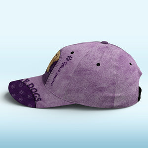 Dogs Make Our Lives Whole - Dog & Cat Personalized Custom Hat, All Over Print Classic Cap - Gift For Pet Owners, Pet Lovers