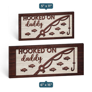 Hooked On Daddy - Family Personalized Custom Rectangle Shaped Home Decor Wood Sign - House Warming Gift For Dad, Grandpa