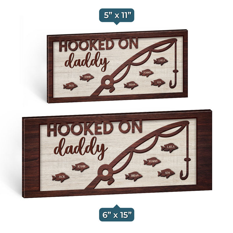 Hooked On Daddy - Family Personalized Custom Rectangle Shaped Home Decor Wood Sign - House Warming Gift For Dad, Grandpa