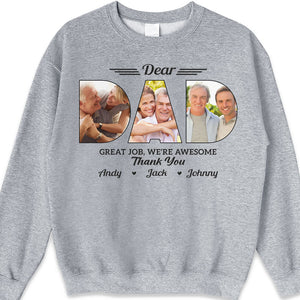 Custom Photo You Did Great Daddy - Family Personalized Custom Unisex T-shirt, Hoodie, Sweatshirt - Father's Day, Birthday Gift For Dad
