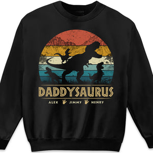 Don't Mess With Daddysaurus - Family Personalized Custom Unisex T-shirt, Hoodie, Sweatshirt - Father's Day, Birthday Gift For Dad, Grandpa