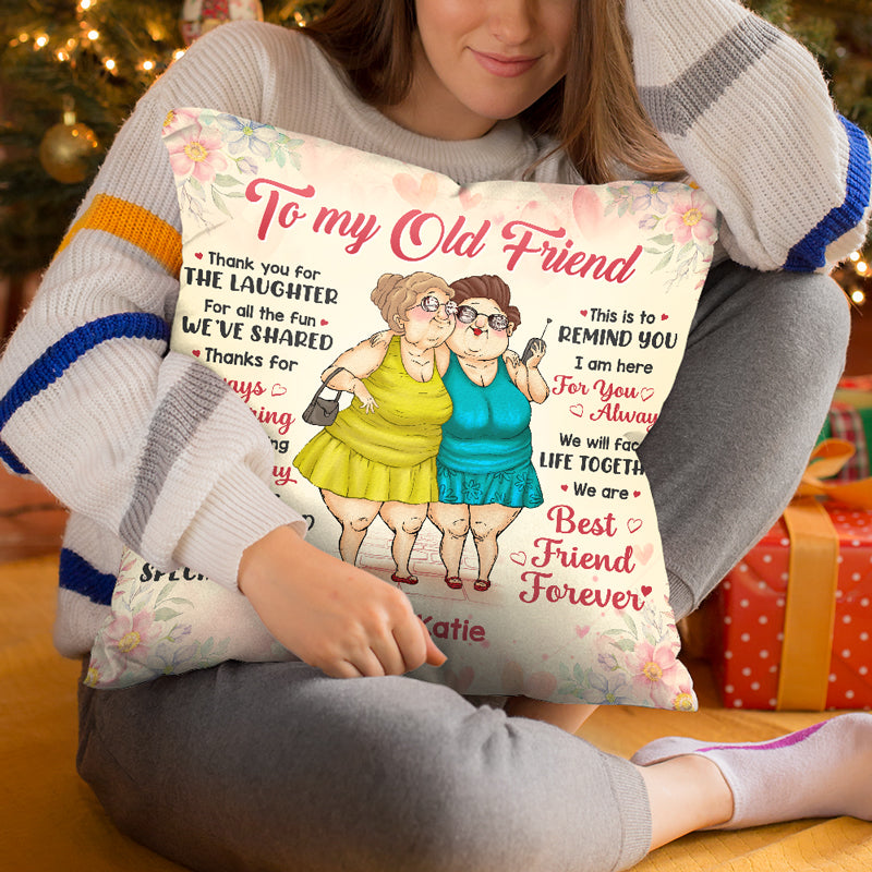 To My Old Friend, Thank You For All The Fun We’ve Shared - Bestie Personalized Custom Pillow - Gift For Best Friends, BFF, Sisters