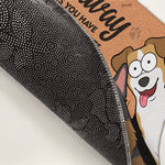 Go Away Unless You Have Alcohol & Dog Treats - Dog Personalized Custom Decorative Mat - Gift For Pet Owners, Pet Lovers