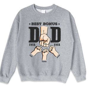 Best Bonus Dad Ever - Family Personalized Custom Unisex T-shirt, Hoodie, Sweatshirt - Father's Day, Birthday Gift For Dad