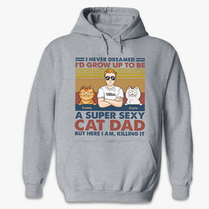 A Super Sexy Cat Dad Cat Mom - Cat Personalized Custom Unisex T-shirt, Hoodie, Sweatshirt - Gift For Pet Owners, Pet Lovers