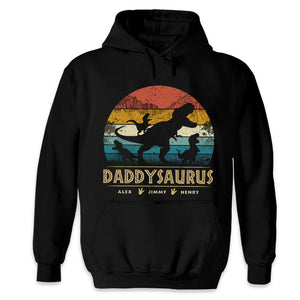 Don't Mess With Daddysaurus - Family Personalized Custom Unisex T-shirt, Hoodie, Sweatshirt - Father's Day, Birthday Gift For Dad, Grandpa