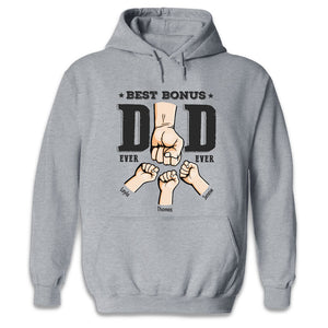 Best Bonus Dad Ever - Family Personalized Custom Unisex T-shirt, Hoodie, Sweatshirt - Father's Day, Birthday Gift For Dad