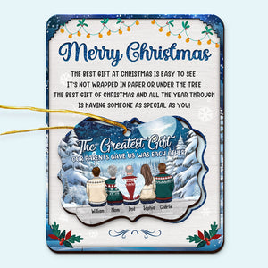 The Greatest Gift Our Parents Gave Us - Family Personalized Custom Wooden Card With Pop Out Ornament - Christmas Gift For Family Members