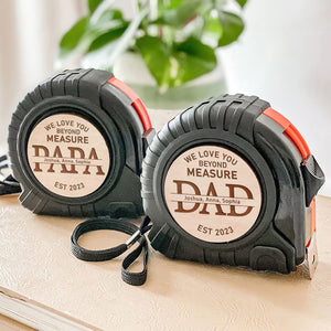 I Love You Beyond Measure - Family Personalized Custom Tape Measure - Father's Day, Birthday Gift For Dad, Grandpa