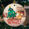 Oh Christmas Tree Your Ornaments Are History - Cat Personalized Custom Ornament - Ceramic Round Shaped - Christmas Gift For Pet Owners, Pet Lovers