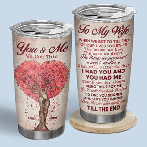 I Had You And You Had Me - Couple Personalized Custom Tumbler - Gift For Husband Wife, Anniversary