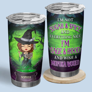 I'm Not Sugar And Spice - Personalized Custom Witch Tumbler - Halloween Gift For Witches, Yourself