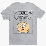 We Will Just Keep Staring At You - Dog Personalized Custom Unisex T-shirt, Hoodie, Sweatshirt - Mother's Day, Father's Day, Gift For Pet Owners, Pet Lovers