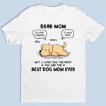 Love You The Most - Dog Personalized Custom Unisex T-shirt, Hoodie, Sweatshirt - Mother's Day, Gift For Pet Owners, Pet Lovers