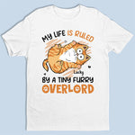 My Life Is Ruled By Tiny Furry Overlords - Cat Personalized Custom Unisex T-shirt, Hoodie, Sweatshirt - Gift For Pet Owners, Pet Lovers