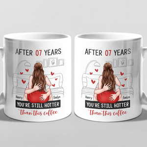 You're Still Hotter Than This Coffee - Couple Personalized Custom Mug - Christmas Gift For Husband Wife, Anniversary