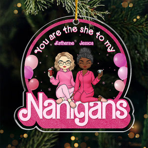 The She To My Nanigans - Bestie Personalized Custom Ornament - Acrylic Custom Shaped - Christmas Gift For Best Friends, BFF, Sisters