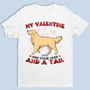 My Valentine Has Four Legs - Dog Personalized Custom Unisex T-shirt, Hoodie, Sweatshirt - Valentine Gift For Pet Owners, Pet Lovers
