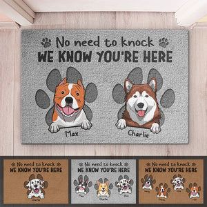 No Need To Knock We Know You're Here - Dog Personalized Custom Home Decor Decorative Mat - Gift For Pet Owners, Pet Lovers