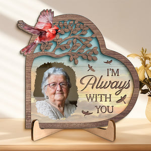 Custom Photo I'm Always With You - Memorial Personalized Custom 2-Layered Wooden Plaque With Stand - Sympathy Gift For Family Members