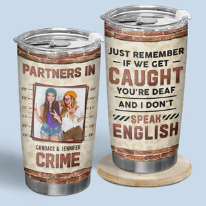Custom Photo Partners In Crime - Bestie Personalized Custom Tumbler - Gift For Best Friends, BFF, Sisters