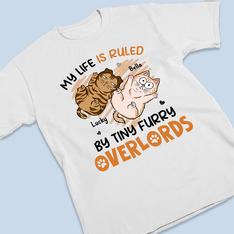 My Life Is Ruled By Tiny Furry Overlords - Cat Personalized Custom Unisex T-shirt, Hoodie, Sweatshirt - Gift For Pet Owners, Pet Lovers