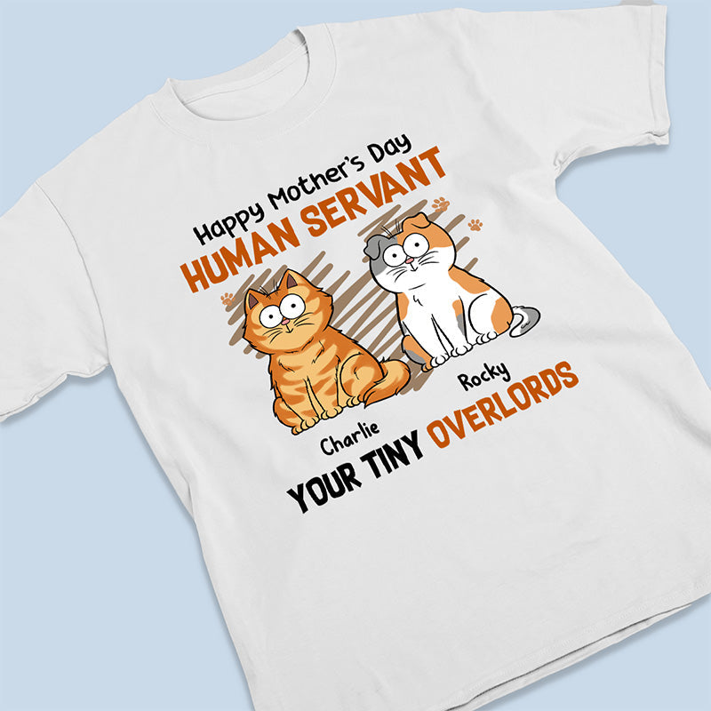 Human Servant Your Tiny Overlords - Cat Personalized Custom Unisex T-shirt, Hoodie, Sweatshirt - Mother's Day, Gift For Pet Owners, Pet Lovers