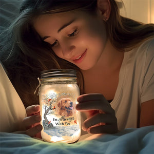 Custom Photo I Am Always With You - Memorial Personalized Custom Mason Jar Light - Sympathy Gift For Pet Owners, Pet Lovers