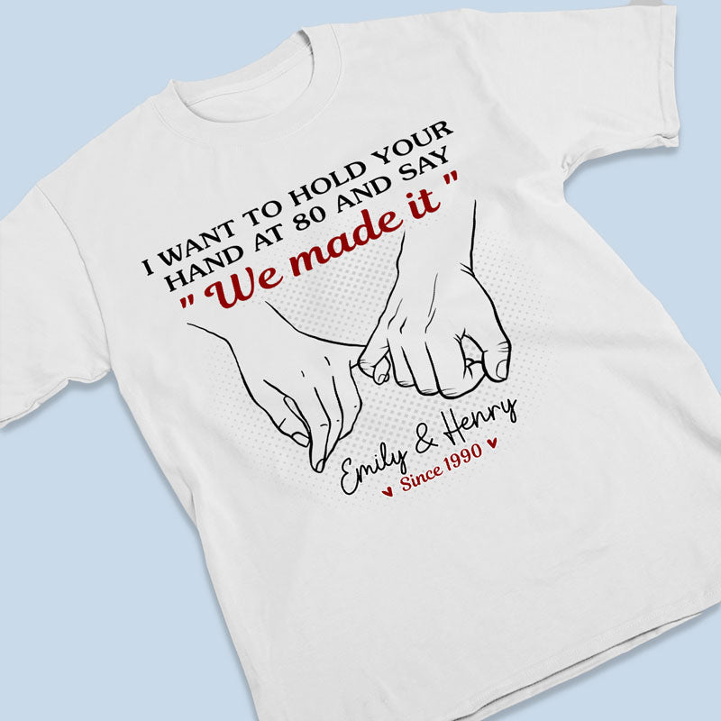 Wanna Hold Your Hand Forever - Couple Personalized Custom Unisex T-shirt, Hoodie, Sweatshirt - Gift For Husband Wife, Anniversary