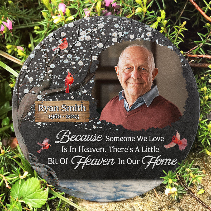 Custom Photo Because Someone We Love Is In Heaven - Memorial Personalized Custom Round Shaped Memorial Stone - Sympathy Gift For Family Members