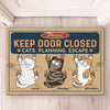 Keep Door Closed Cats Planning Escape - Cat Personalized Custom Home Decor Decorative Mat - Gift For Pet Owners, Pet Lovers