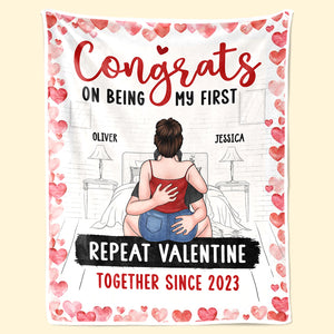 Congrats On Being My First Repeat Valentine - Couple Personalized Custom Blanket - Gift For Husband Wife, Anniversary