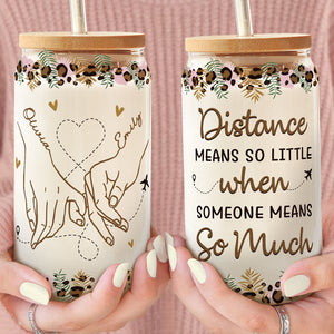 True Friendship Knows No Distance - Bestie Personalized Custom Glass Cup, Iced Coffee Cup - Gift For Best Friends, BFF, Sisters