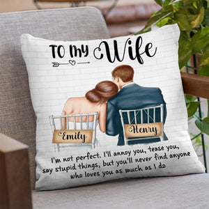 To My Wife I Will Annoy You - Couple Personalized Custom Pillow - Christmas Gift For Husband Wife, Anniversary