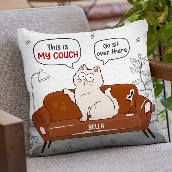 This Is Our Couch Go Sit Over There - Funny Personalized Cat Pillow (I -  Pawfect House ™