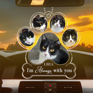 Custom Photo I'm Always By Your Side - Memorial Personalized Custom Car Ornament - Acrylic Custom Shaped - Sympathy Gift For Pet Owners, Pet Lovers