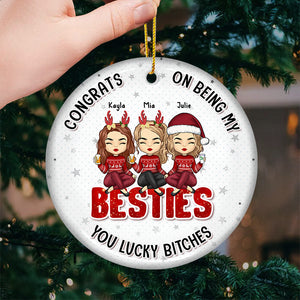 You Are Lucky - Bestie Personalized Custom Ornament - Ceramic Round Shaped - Christmas Gift For Best Friends, BFF, Sisters