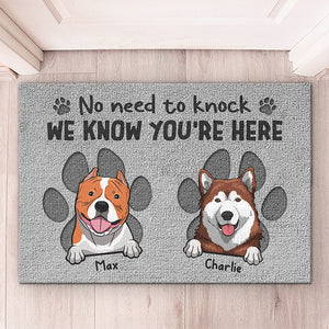 No Need To Knock We Know You're Here - Dog Personalized Custom Home Decor Decorative Mat - Gift For Pet Owners, Pet Lovers