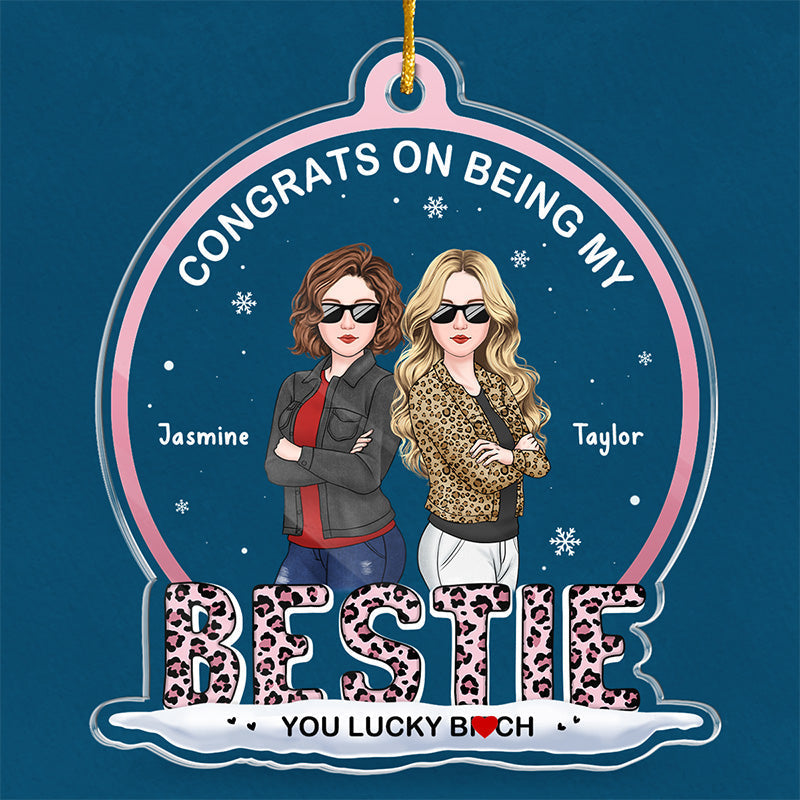 Life Is Better With Besties - Bestie Personalized Custom Ornament - Acrylic Snow Globe Shaped - Christmas Gift For Best Friends, BFF, Sisters
