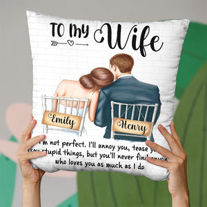 To My Wife I Will Annoy You - Couple Personalized Custom Pillow - Christmas Gift For Husband Wife, Anniversary