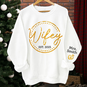 Wifey, The Only One You Need - Couple Personalized Custom Unisex Sweatshirt With Design On Sleeve - Gift For Husband Wife, Anniversary