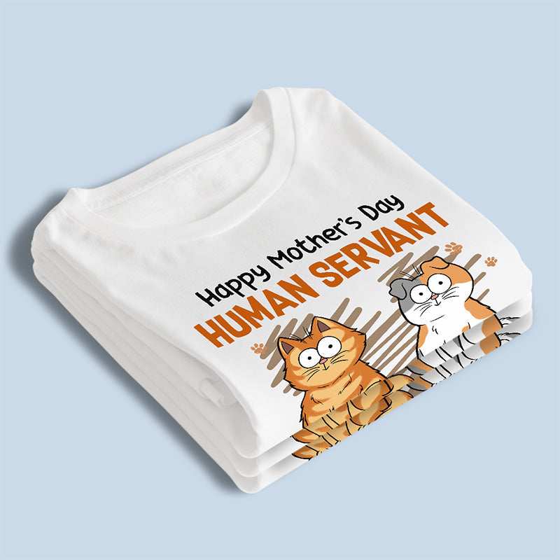 Human Servant Your Tiny Overlords - Cat Personalized Custom Unisex T-shirt, Hoodie, Sweatshirt - Mother's Day, Gift For Pet Owners, Pet Lovers